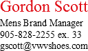 Gordon Scott
Mens Brand Manager
905-828-2255 ex. 33
gscott@vwvshoes.com